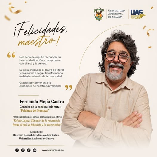 ¡Títeres, humor y tradición sinaloense! Fernando Mejía Castro, director de Guiñoleros UAS, gana la Convocatoria Editorial 2026 “Palabras del Humaya”